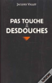 Pas Touche A Desdouches