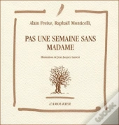 Pas Une Semaine Sans Madame