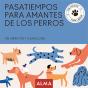 Pasatiempos Para Amantes De Los Perros - Preview