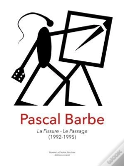 Capa do artigo Pascal Barbe, La Fissure, Le Passage (1992-1995)