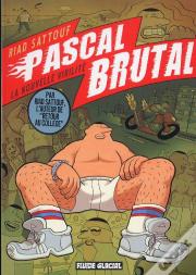 Pascal Brutal T.1 ; La Nouvelle Virilité