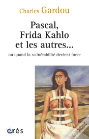 Capa do artigo Pascal, Frida Kahlo Et Les Autres... Ou Quand La Vulnérabilité Devient Force