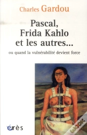 Capa do artigo Pascal, Frida, Kahlo Et Les Autres...Ou Quand La Vulnerabilite Devient Force