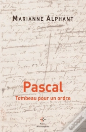 Pascal : Tombeau Pour Un Ordre