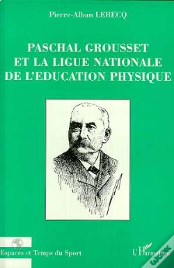 Capa do artigo Paschal Grousset Et La Ligue Nationale De L'Education Physique