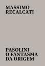 Pasolini: O Fantasma Da Origem - Preview