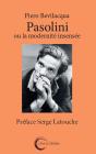 Pasolini Ou La Modernite Insensee - Preview
