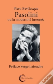 Pasolini Ou La Modernite Insensee