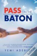 Pass On The Baton