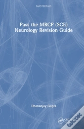 Pass The Mrcp (Sce) Neurology Revision Guide