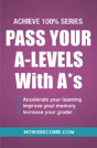 Pass Your A-Levels With A*S: Achieve 100% Series Revision/Study Guide - Preview