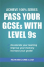 Pass Your Gcses With Level 9s: Achieve 100% Series Revision/Study Guide - Preview