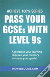 Capa do artigo Pass Your Gcses With Level 9s: Achieve 100% Series Revision/Study Guide