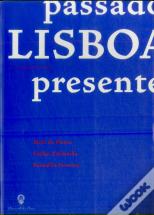 Passado Lisboa Presente Lisboa Futuro