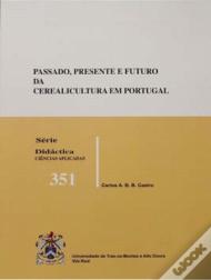 Passado, Presente e Futuro da Cerealicultura em Portugal
