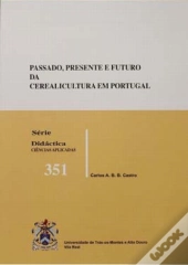 Passado, Presente e Futuro da Cerealicultura em Portugal