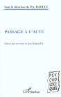 Passage A L'Acte ; Entre Perversion Et Psychopathie - Preview
