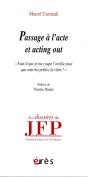 Passage À L'Acte Et Acting Out ; "Faut-Il Que Je Me Coupe L'Oreille Pou Que Vous Me Prêtiez La Vôtre ?" - Preview