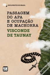 Passagem Do Apa E Ocupação De Machorra: Trechos Selecionados De 
