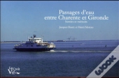 Passages D'Eau Entre Charente Et Gironde ; Histoire Et Mémoire