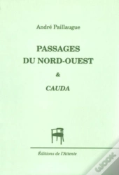 Passages Du Nord-Ouest & Cauda