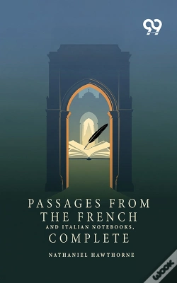 Capa do artigo Passages From The French And Italian Notebooks, Complete