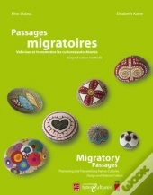 Passages Migratoires ; Valoriser Et Transmettre Les Cultures Autochtones