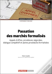 Passation Des Marchés Formalisés : Appels D'Offres, Procédures Negociées, Dialogue Competitif Et Autres Procédures Formalisées