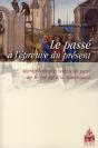 Passé À L'Épreuve Du Présent Du Moyen-Âge À La Renaissance - Preview