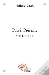 Passe, Present, Prestement