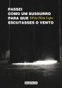 Passei como um Sussurro para que Escutasses o Vento - Preview