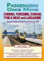 Passengers Once More:Cumbria,Yorkshire, Durham, Tyne & Wear And Lancashire - Preview