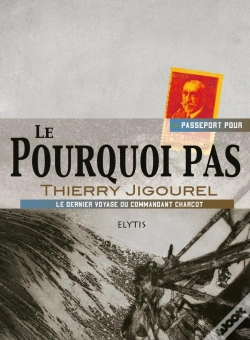 Capa do artigo Passeport Pour : Le Pourquoi Pas ; Dernier Voyage Du Commandant Charcot
