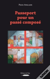 Passeport Pour Un Passé Composé