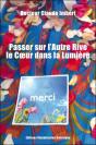 Passer Sur L'Autre Rive - Le Coeur Dans La Lumiere - Preview
