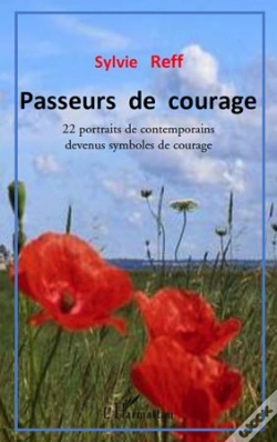 Capa do artigo Passeurs De Courage ; 22 Portraits De Contemporains Devenus Symboles De Courage