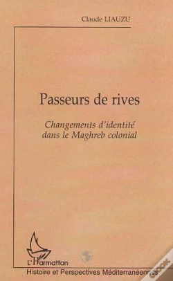 Capa do artigo Passeurs De Rives . Changements D'Identite Dans Le Maghreb Colonial