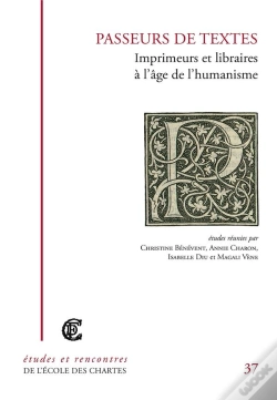 Capa do artigo Passeurs De Textes ; Imprimeurs Et Libraires À L'Âge De L'Humanisme