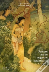 Passeurs D'Idées Religieuses Entre L'Inde Et L'Europe