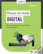 Passez En Mode Digital ; Pour Une Entreprise Plus Performante Et Plus Productive