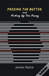 Passing The Butter And Picking Up The Penny