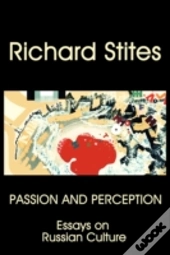 Passion And Perception: Essays On Russian Culture