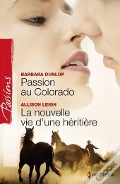 Passion Au Colorado - La Nouvelle Vie D'Une Heritiere