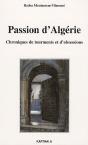 Passion D'Algérie. Chroniques De Tourments Et D'Obsessions - Preview