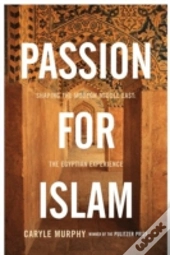 Passion For Islam: Shaping The Modern Mi