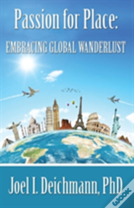Passion For Place: Embracing Global Wanderlust