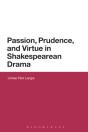 Passion, Prudence, And Virtue In Shakespearean Drama - Preview