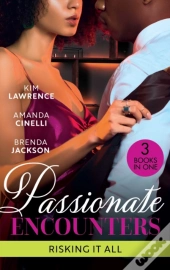 Passionate Encounters: Risking It All