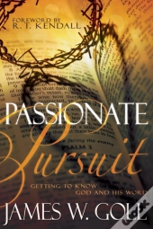 Passionate Pursuit: Getting To Know God