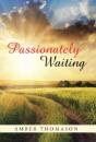 Passionately Waiting - Preview